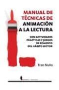 manual de tecnicas de animacion a la lectura: con actividades pra cticas y juegos de animacion a la lectura-fran nuño-9788496756717 manual de tecnicas de animacion a la lectura: con actividades pra cticas y juegos de animacion a la lectura-fran nuño-9788496756717