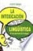 la intoxicacion linguistica (el viejo topo)-vicente romano-9788496831117 la intoxicacion linguistica (el viejo topo)-vicente romano-9788496831117