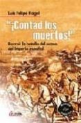 ¡contad los muertos¿: rocroi: la batalla del ocaso del imperio es pañol-luis felipe ragel-9788496840317 ¡contad los muertos¿: rocroi: la batalla del ocaso del imperio es pañol-luis felipe ragel-9788496840317