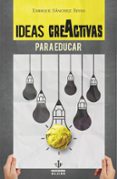 ideas creactivas para educar-enrique sanchez rivas-9788497007917 ideas creactivas para educar-enrique sanchez rivas-9788497007917