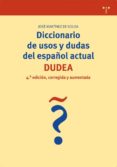 diccionario de usos y dudas del español actual (dudea) (4ª ed)-jose martinez de sousa-9788497043717 diccionario de usos y dudas del español actual (dudea) (4ª ed)-jose martinez de sousa-9788497043717