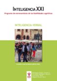inteligencia xxi: programa de entrenamiento de las habilidades cognitivas: inteligencia verbal-9788497276917 inteligencia xxi: programa de entrenamiento de las habilidades cognitivas: inteligencia verbal-9788497276917