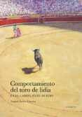 comportamiento del toro de lidia en el campo, en el ruedo-antonio purroy unanua-9788497690317 comportamiento del toro de lidia en el campo, en el ruedo-antonio purroy unanua-9788497690317