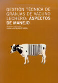 gestion tecnica de granjas de vacuno lechero: aspectos de manejo-pedro jose alvarez nogal-9788497734417 gestion tecnica de granjas de vacuno lechero: aspectos de manejo-pedro jose alvarez nogal-9788497734417