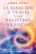 sanacion a traves de los registros akasicos-linda howe-9788497779517 sanacion a traves de los registros akasicos-linda howe-9788497779517