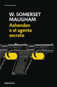 ashenden o el agente secreto-william somerset maugham-9788497937917 ashenden o el agente secreto-william somerset maugham-9788497937917