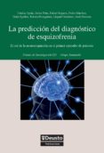la prediccion del diagnostico de esquizofrenia: el rol de la neurocognicion en el primer episodio de la psicosis (ebook)-9788498304817 la prediccion del diagnostico de esquizofrenia: el rol de la neurocognicion en el primer episodio de la psicosis (ebook)-9788498304817