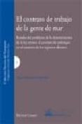 el contrato de trabajo de la gente de mar: estudio del problema d e la determinacion de la ley rectora al contrato de embarque en el contexto de los registros abiertos-olga fotinopoulou basurko-9788498363517 el contrato de trabajo de la gente de mar: estudio del problema d e la determinacion de la ley rectora al contrato de embarque en el contexto de los registros abiertos-olga fotinopoulou basurko-9788498363517