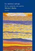 la mistica salvaje-michel hulin-9788498411317 la mistica salvaje-michel hulin-9788498411317