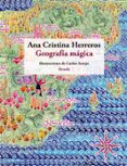 geografia magica (premio al libro infantil y juvenil mejor editad o 2010)-ana cristina herreros-9788498414417 geografia magica (premio al libro infantil y juvenil mejor editad o 2010)-ana cristina herreros-9788498414417