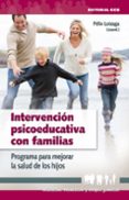 Descargar kindle books gratis INTERVENCIÓN PSICOEDUCATIVA CON FAMILIAS de FELIX LOZAIGA