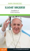 lloat sigueu: carta enciclica-jorge (papa francisco) bergoglio-9788498469417 lloat sigueu: carta enciclica-jorge (papa francisco) bergoglio-9788498469417