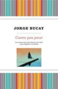 cuentos para pensar-jorge bucay-9788498673517 cuentos para pensar-jorge bucay-9788498673517
