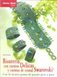 bisuteria con cuentas delicas y cuentas de cristal swarovski: con la tecnica punto de peyote paso a paso-heike delhez-9788498741117 bisuteria con cuentas delicas y cuentas de cristal swarovski: con la tecnica punto de peyote paso a paso-heike delhez-9788498741117