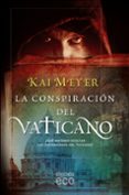la conspiracion del vaticano-kai meyer-9788498775617 la conspiracion del vaticano-kai meyer-9788498775617