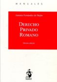 derecho privado romano 2017 (10ª edicion)-antonio fernandez de bujan-9788498903317 derecho privado romano 2017 (10ª edicion)-antonio fernandez de bujan-9788498903317