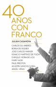 cuarenta años con franco-julian casanova ruiz-9788498927917 cuarenta años con franco-julian casanova ruiz-9788498927917