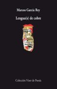 lengua(s) de cobre-marcos garcia rey-9788498958317 lengua(s) de cobre-marcos garcia rey-9788498958317