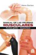 manual de las pruebas musculares. puntos gatillo. acupuntura-hans garten-9788499104317 manual de las pruebas musculares. puntos gatillo. acupuntura-hans garten-9788499104317