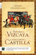 señores de vizcaya, caballeros de castilla (ebook)-antonio villanueva edo-9788499180717 señores de vizcaya, caballeros de castilla (ebook)-antonio villanueva edo-9788499180717