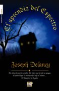el aprendiz del espectro (cronicas de la piedra de ward)-joseph delaney-9788499186917 el aprendiz del espectro (cronicas de la piedra de ward)-joseph delaney-9788499186917