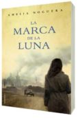 la marca de la luna-amelia noguera-9788499187617 la marca de la luna-amelia noguera-9788499187617
