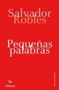 pequeñas palabras-salvador robles mira-9788499190617 pequeñas palabras-salvador robles mira-9788499190617