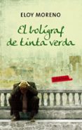 el boligraf de tinta verda-eloy moreno-9788499305417 el boligraf de tinta verda-eloy moreno-9788499305417