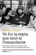 yo fui la espia que amo al comandante-marita lorenz-9788499424217 yo fui la espia que amo al comandante-marita lorenz-9788499424217