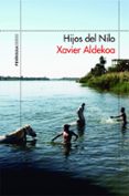 hijos del nilo-xavier aldekoa-9788499425917 hijos del nilo-xavier aldekoa-9788499425917