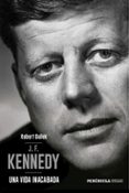 j.f. kennedy: una vida inacabada-robert dallek-9788499426617 j.f. kennedy: una vida inacabada-robert dallek-9788499426617