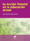 la accion tutorial en la educacion actual-jorge exposito lopez-9788499588117 la accion tutorial en la educacion actual-jorge exposito lopez-9788499588117