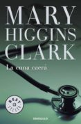 la cuna caerá (ebook)-mary higgins clark-9788499898117 la cuna caerá (ebook)-mary higgins clark-9788499898117