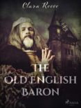 Descargas de libros electrónicos populares gratis para kindle THE OLD ENGLISH BARON 9788728110317  de  (Literatura española)