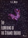 Libro de dominio público para descargar THE FLOWERING OF THE STRANGE ORCHID (Literatura española) de 