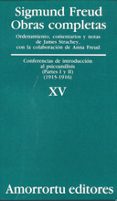 obras completas (vol. xv): conferencias de introduccion al psico analisis (partes i y ii) (1915-1916)-sigmund freud-9789505185917 obras completas (vol. xv): conferencias de introduccion al psico analisis (partes i y ii) (1915-1916)-sigmund freud-9789505185917
