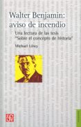 walter benjamin:aviso de incendio-michael lowy-9789505579617 walter benjamin:aviso de incendio-michael lowy-9789505579617