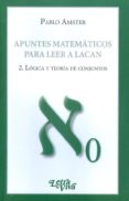 apuntes matematicos para leer a lacan 2.: logica y teoria de conj untos-pablo amster-9789506492717 apuntes matematicos para leer a lacan 2.: logica y teoria de conj untos-pablo amster-9789506492717