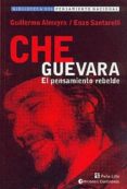 che guevara: el pensamiento rebelde-guillermo almeyra-enzo santarelli-9789507541117 che guevara: el pensamiento rebelde-guillermo almeyra-enzo santarelli-9789507541117