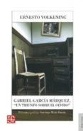 gabriel garcia marquez: un triunfo sobre el olvido-ernesto volkening-9789583801617 gabriel garcia marquez: un triunfo sobre el olvido-ernesto volkening-9789583801617