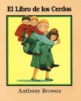 el libro de los cerdos-anthony browne-9789681636517 el libro de los cerdos-anthony browne-9789681636517
