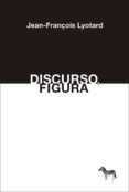 discurso, figura-jean-françois lyotard-9789872646417 discurso, figura-jean-françois lyotard-9789872646417