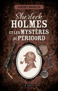 SHERLOCK HOLMES ET LES MYSTÈRES DU PÉRIGORD