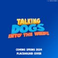 TALKING DOGS: INTO THE WILDS  (edición en inglés)