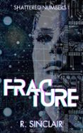 Busca y descarga ebooks gratuitos. FRACTURE de R. SINCLAIR