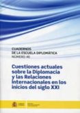 cuadernos de la escuela diplomatica nº 46: cuestiones actuales so bre la diplomacia y las relaciones internacionales en los inicios del siglo xxi-2910016751927 cuadernos de la escuela diplomatica nº 46: cuestiones actuales so bre la diplomacia y las relaciones internacionales en los inicios del siglo xxi-2910016751927