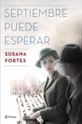 septiembre puede esperar (ejemplar firmado por la autora)-susana fortes-2910021194627 septiembre puede esperar (ejemplar firmado por la autora)-susana fortes-2910021194627