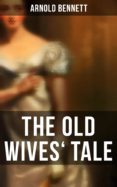 Formato de texto ebooks descarga gratuita. THE OLD WIVES' TALE  4064066052027 de ARNOLD BENNETT