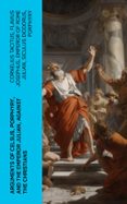 ARGUMENTS OF CELSUS, PORPHYRY, AND THE EMPEROR JULIAN, AGAINST THE CHRISTIANS  (edición en inglés)