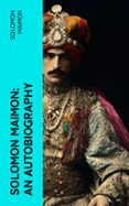 SOLOMON MAIMON: AN AUTOBIOGRAPHY  (edición en inglés)